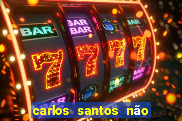 carlos santos não chore não