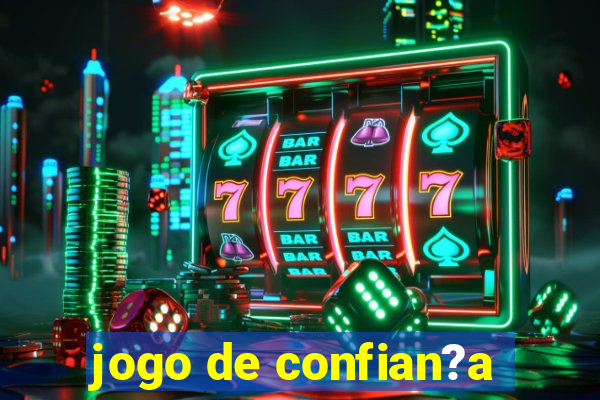 jogo de confian?a