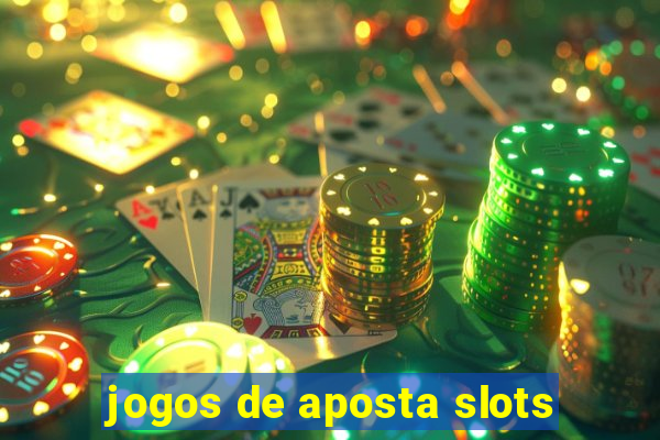 jogos de aposta slots