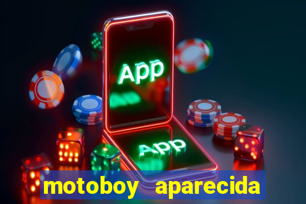 motoboy aparecida de goiania