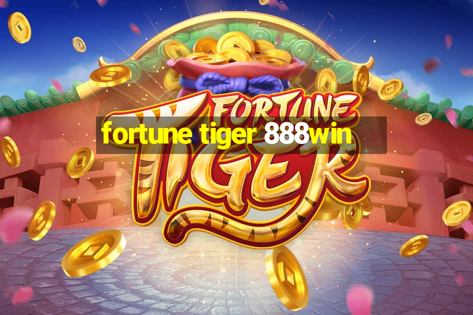 fortune tiger 888win