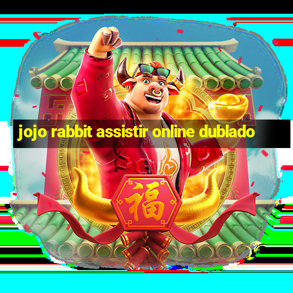 jojo rabbit assistir online dublado