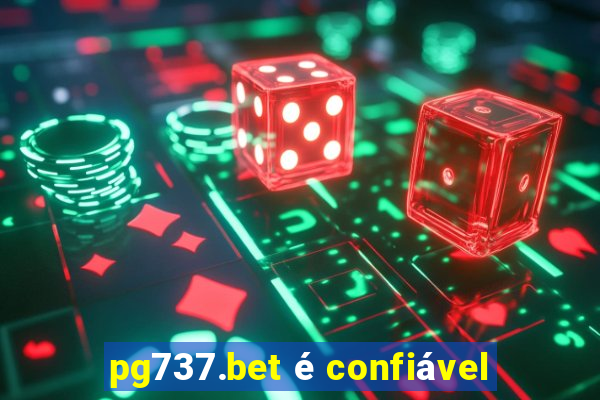 pg737.bet é confiável