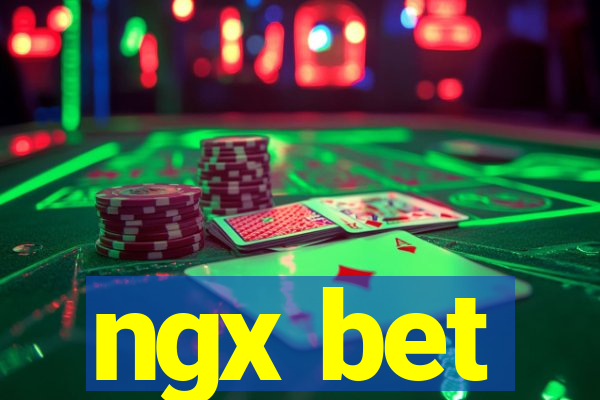 ngx bet