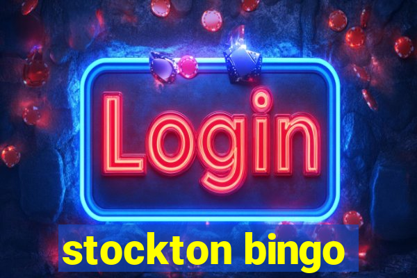 stockton bingo