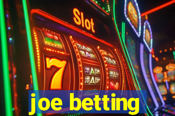 joe betting