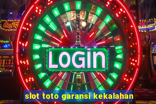 slot toto garansi kekalahan