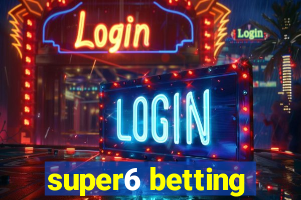 super6 betting