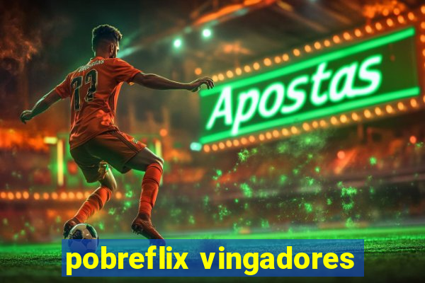 pobreflix vingadores