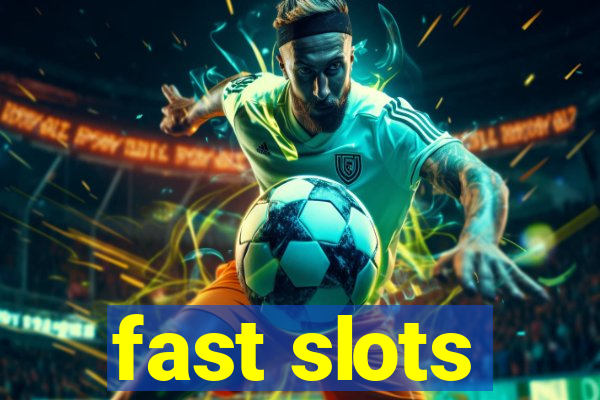 fast slots