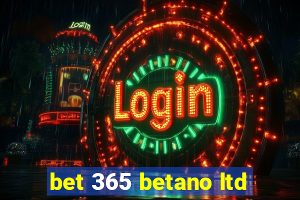 bet 365 betano ltd