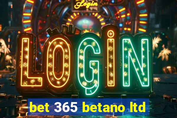 bet 365 betano ltd