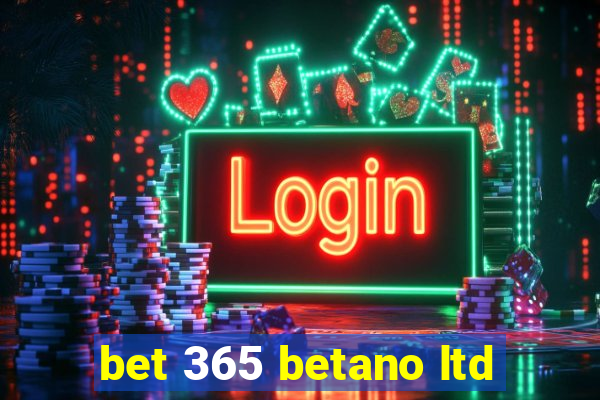 bet 365 betano ltd