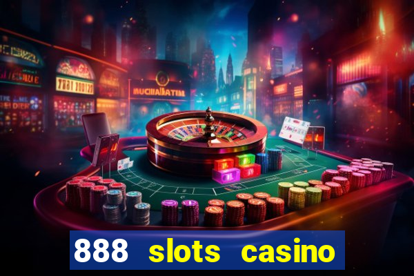 888 slots casino ca?a níquel