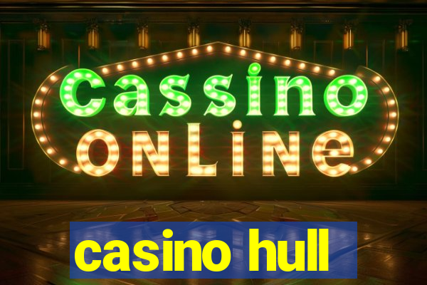 casino hull