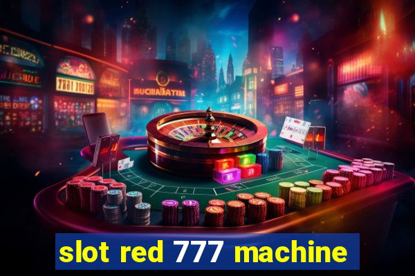 slot red 777 machine