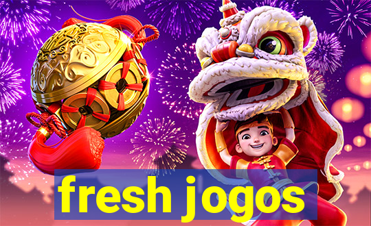 fresh jogos