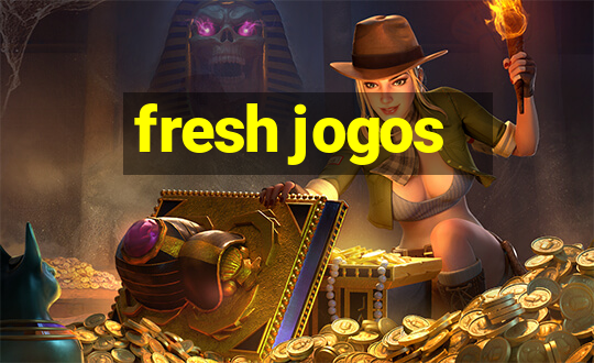 fresh jogos