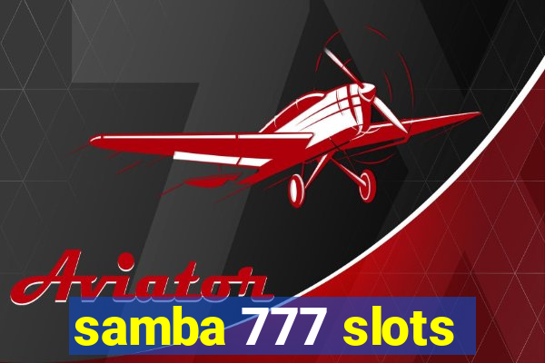 samba 777 slots