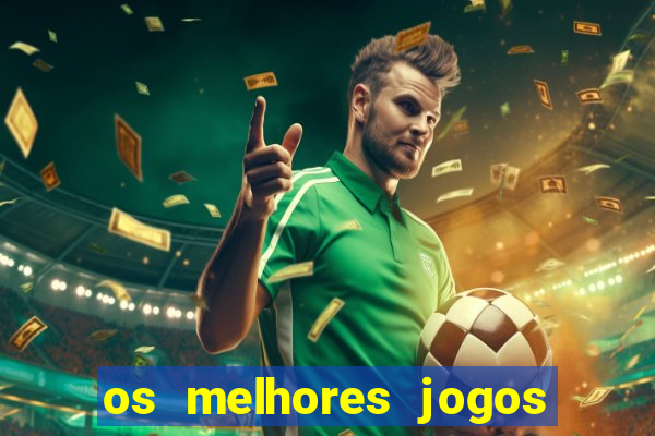 os melhores jogos de celular