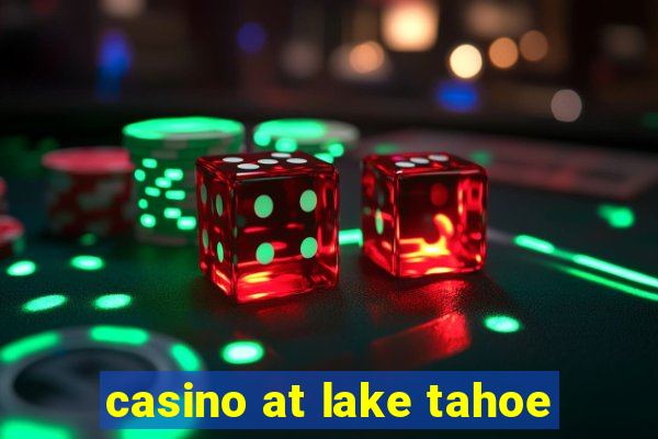 casino at lake tahoe