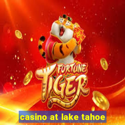 casino at lake tahoe