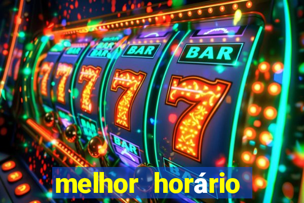 melhor horário para jogar pixbet