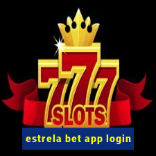 estrela bet app login