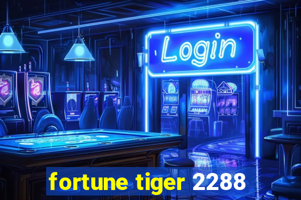 fortune tiger 2288