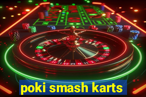 poki smash karts