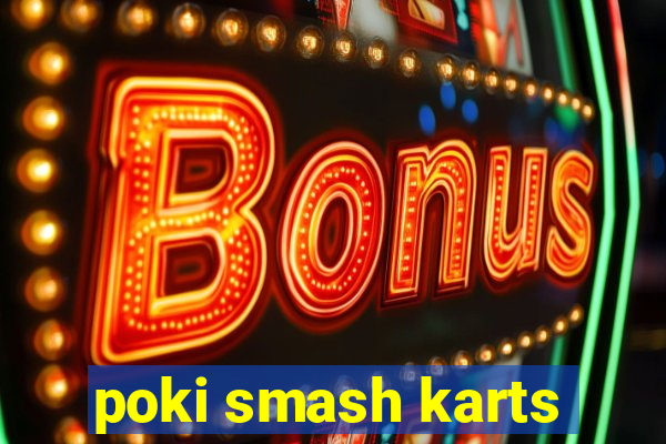 poki smash karts