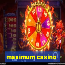 maximum casino