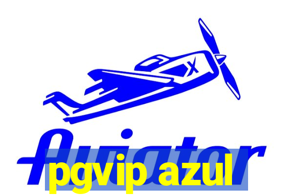 pgvip azul