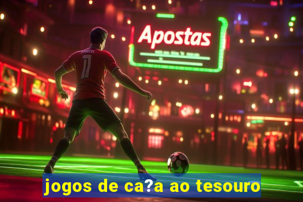 jogos de ca?a ao tesouro