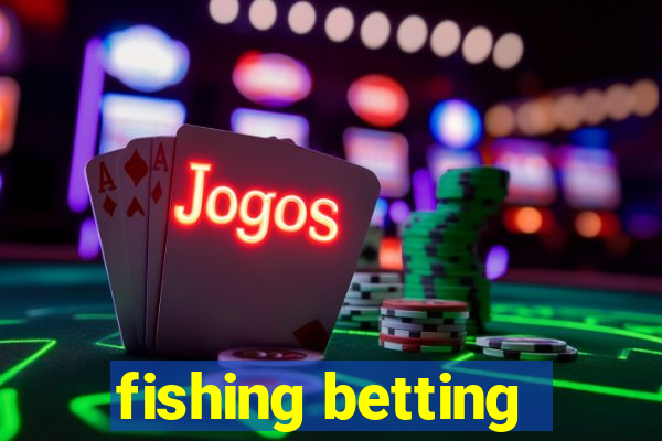 fishing betting