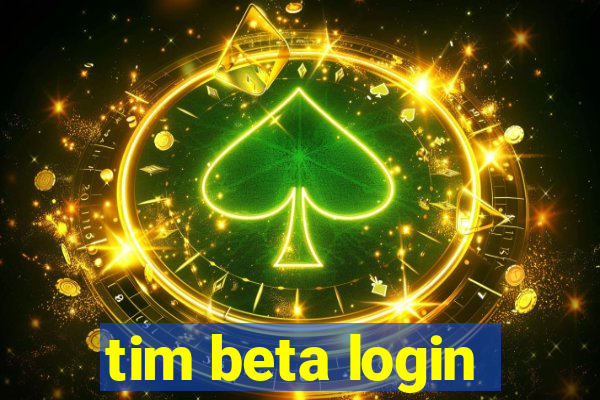 tim beta login