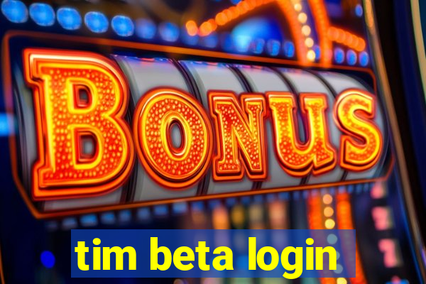 tim beta login