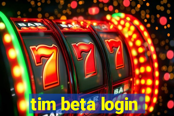 tim beta login