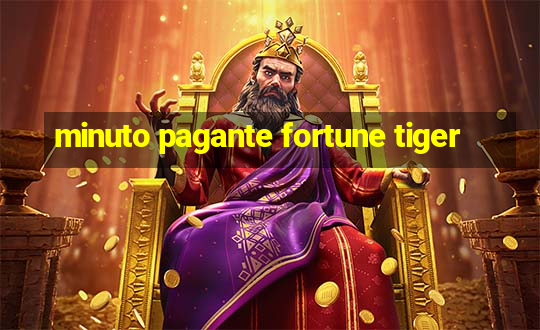 minuto pagante fortune tiger