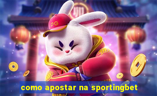 como apostar na sportingbet