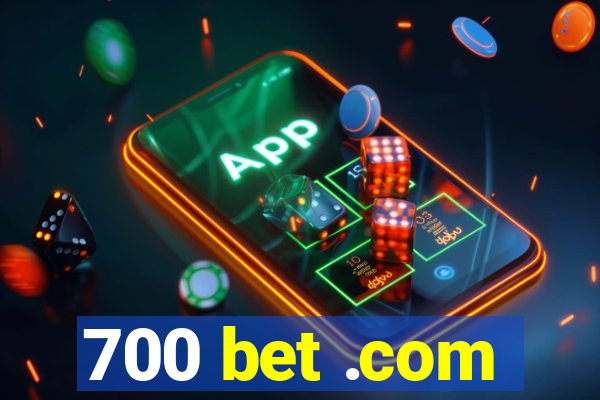 700 bet .com