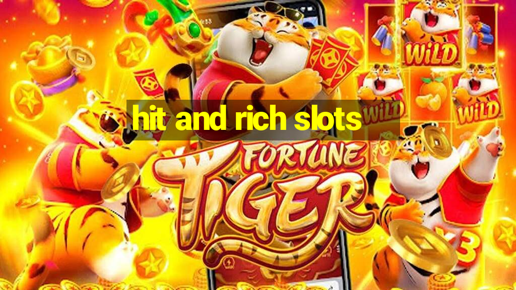 hit and rich slots