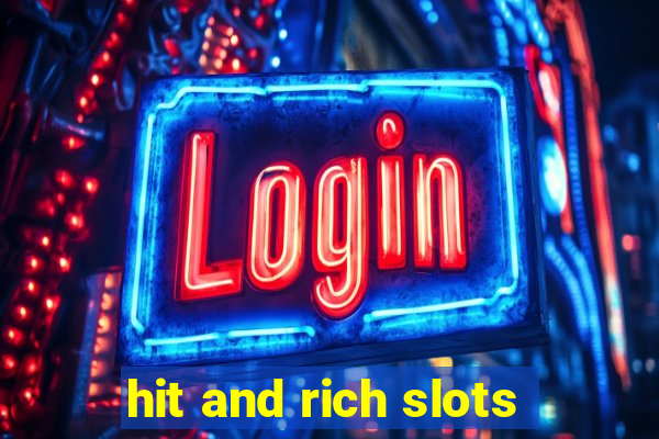 hit and rich slots