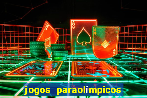 jogos paraolímpicos quadro de medalhas