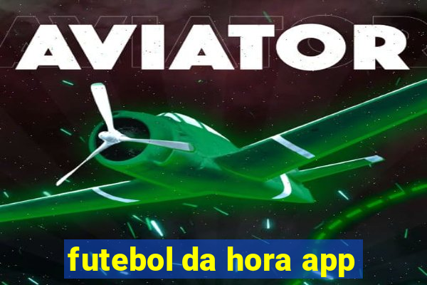 futebol da hora app