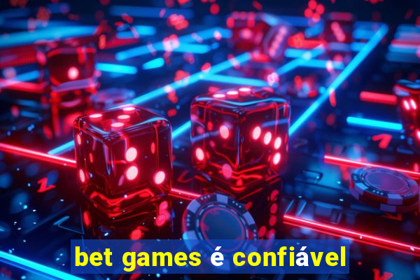 bet games é confiável