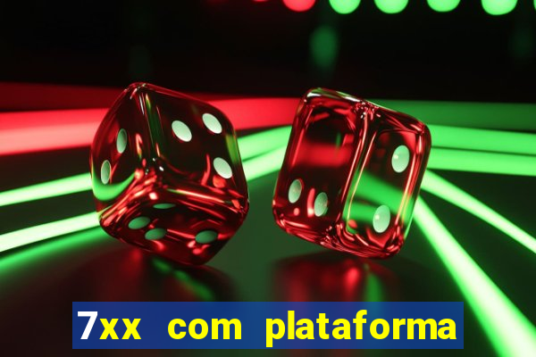 7xx com plataforma de jogos