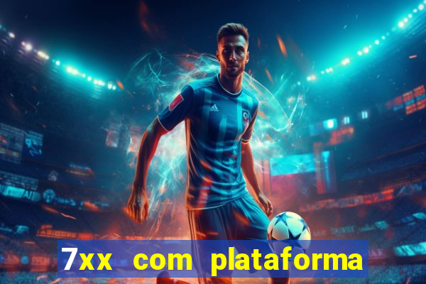 7xx com plataforma de jogos