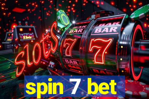 spin 7 bet