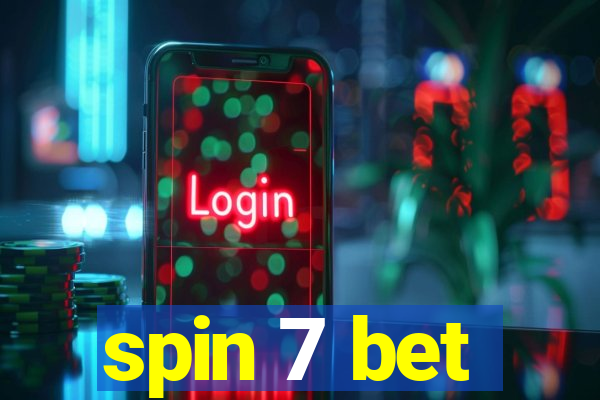 spin 7 bet